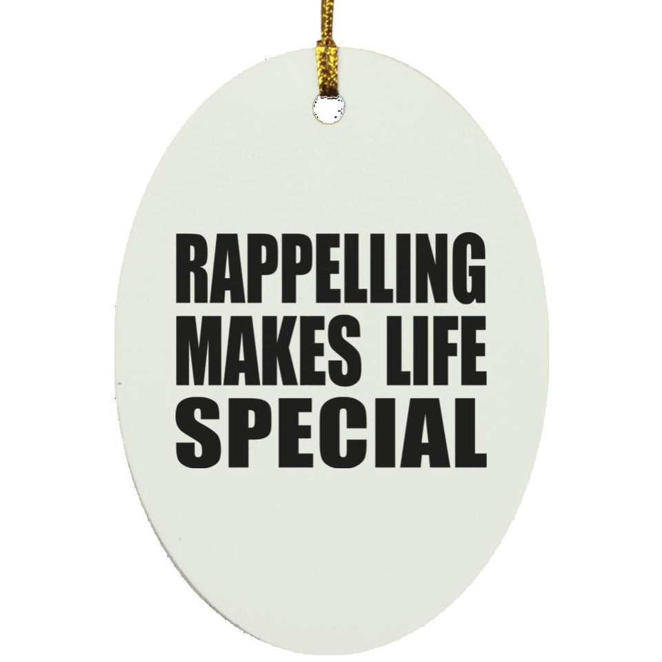 Rappelling Makes Life Special - Oval Ornament