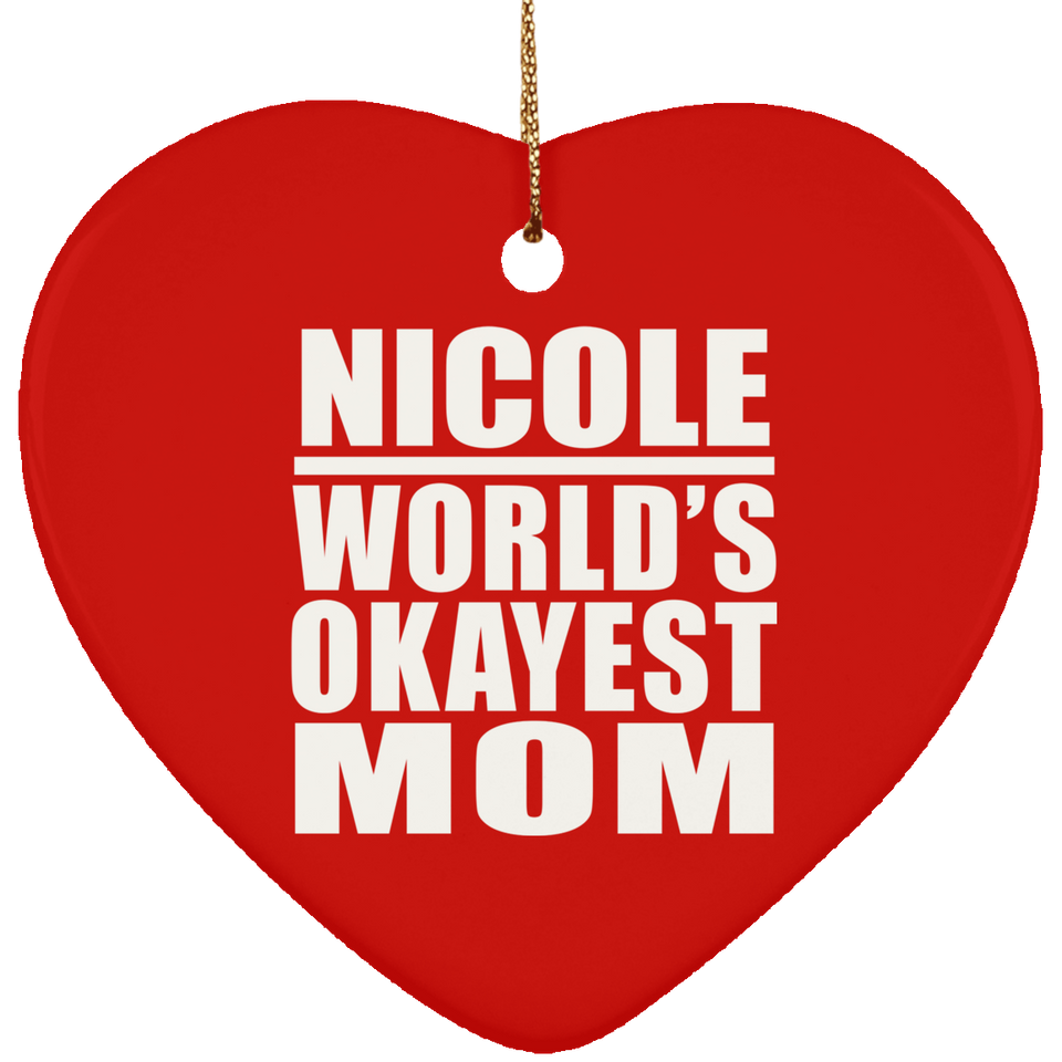 Nicole World's Okayest Mom - Heart Ornament