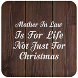 Mother In Law Is For Life Not Just For Christmas - Drink Coaster D