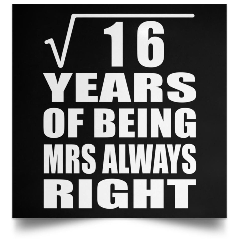 4th Anniversary Square Root of 16 Years Mrs Always Right - Poster Square