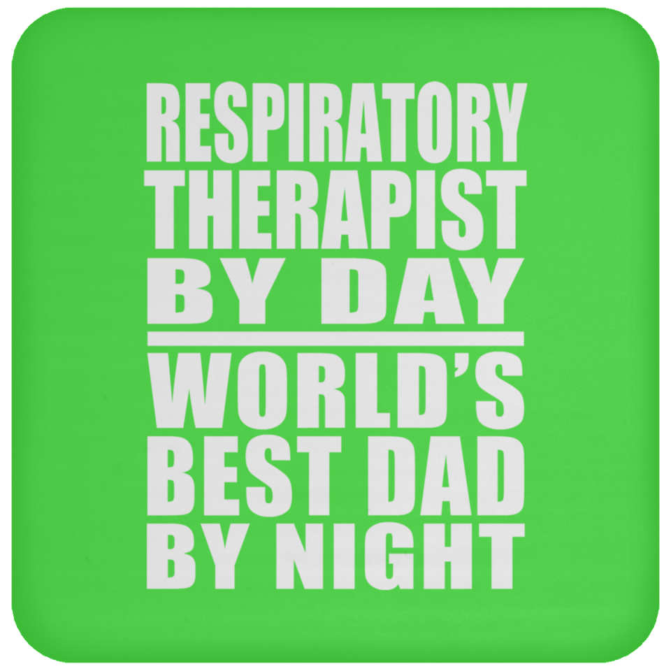Respiratory Therapist By Day World's Best Dad By Night - Drink Coaster