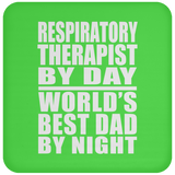 Respiratory Therapist By Day World's Best Dad By Night - Drink Coaster