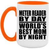 Meter Reader By Day World's Best Mom By Night - 15oz Accent Mug Orange