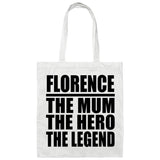 Florence The Mum The Hero The Legend - Tote Bag White