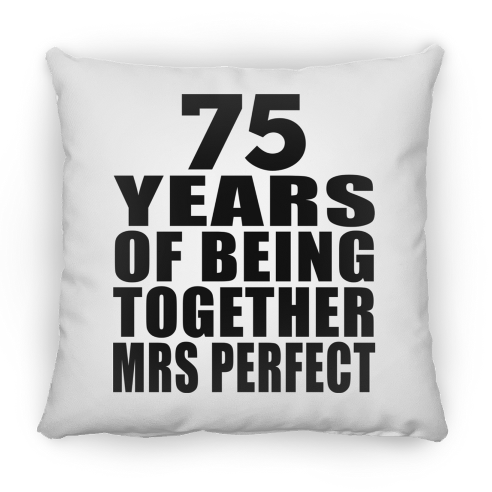 75th Anniversary 75 Years Of Being Mrs Perfect - Throw Pillow