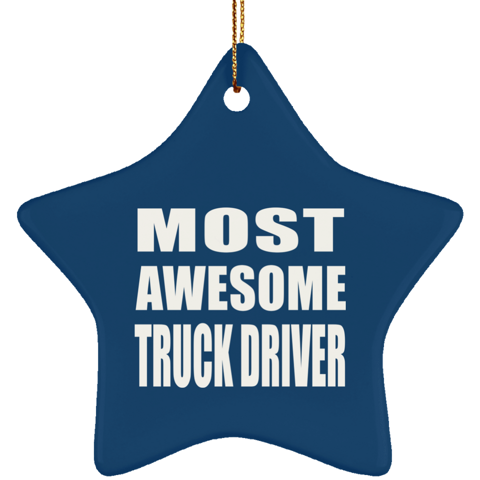Most Awesome Truck Driver - Star Ornament