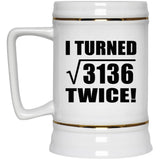112th Birthday I Turned Square Root of 3136 Twice - Beer Stein