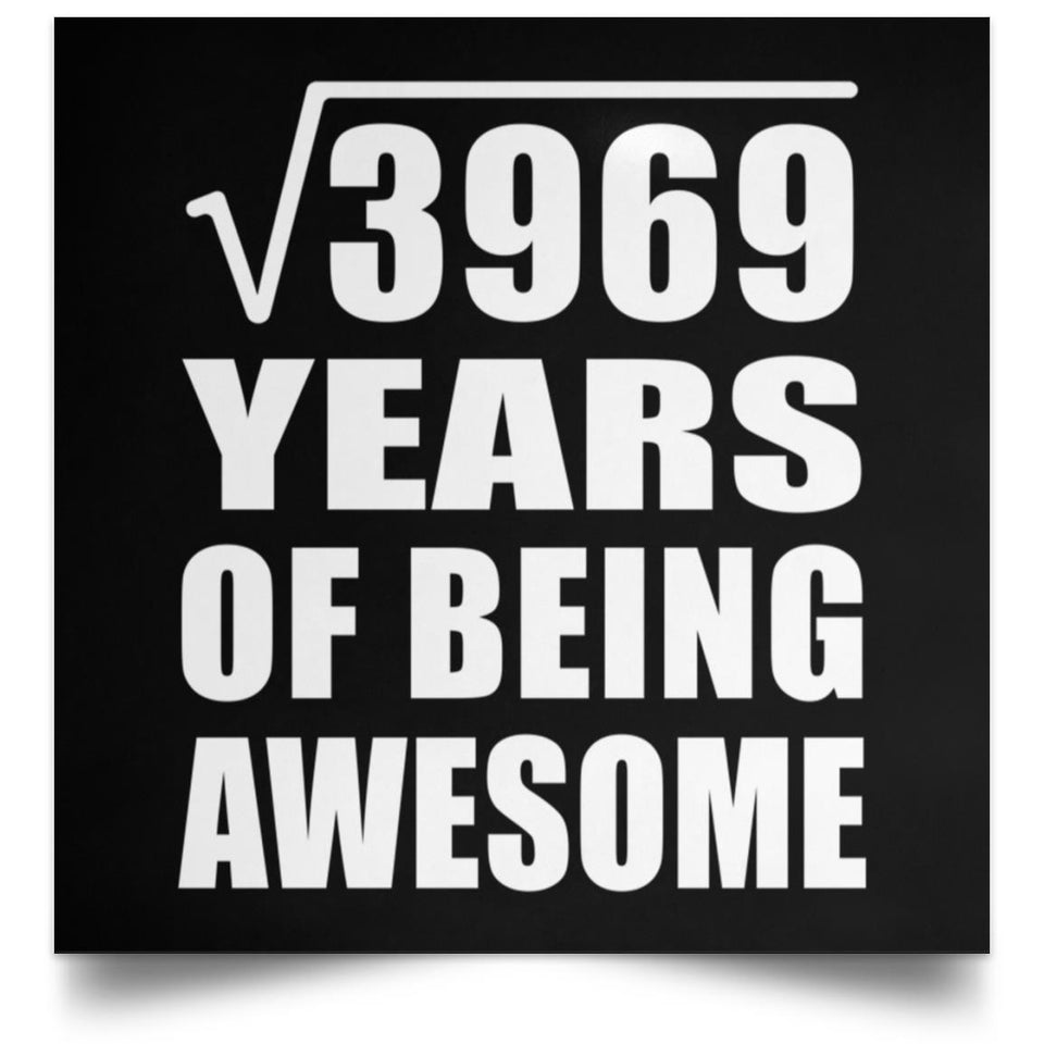 63rd Birthday Square Root of 3969 Years of Being Awesome - Poster Square