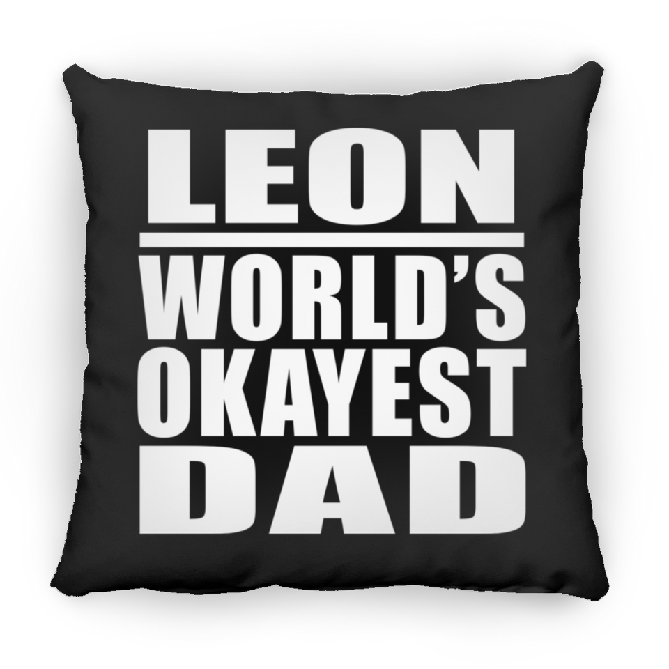 Leon World's Okayest Dad - Throw Pillow Black