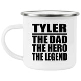Tyler The Dad The Hero The Legend - 12oz Camping Mug