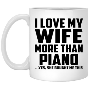 I Love My Wife More Than Piano - 11 Oz Coffee Mug