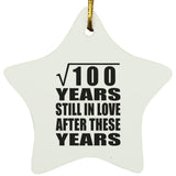 10th Anniversary Square Root of 100 Years Still In Love - Star Ornament