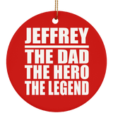 Jeffrey The Dad The Hero The Legend - Circle Ornament