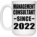 Management Consultant Since 2022 - 15oz Coffee Mug