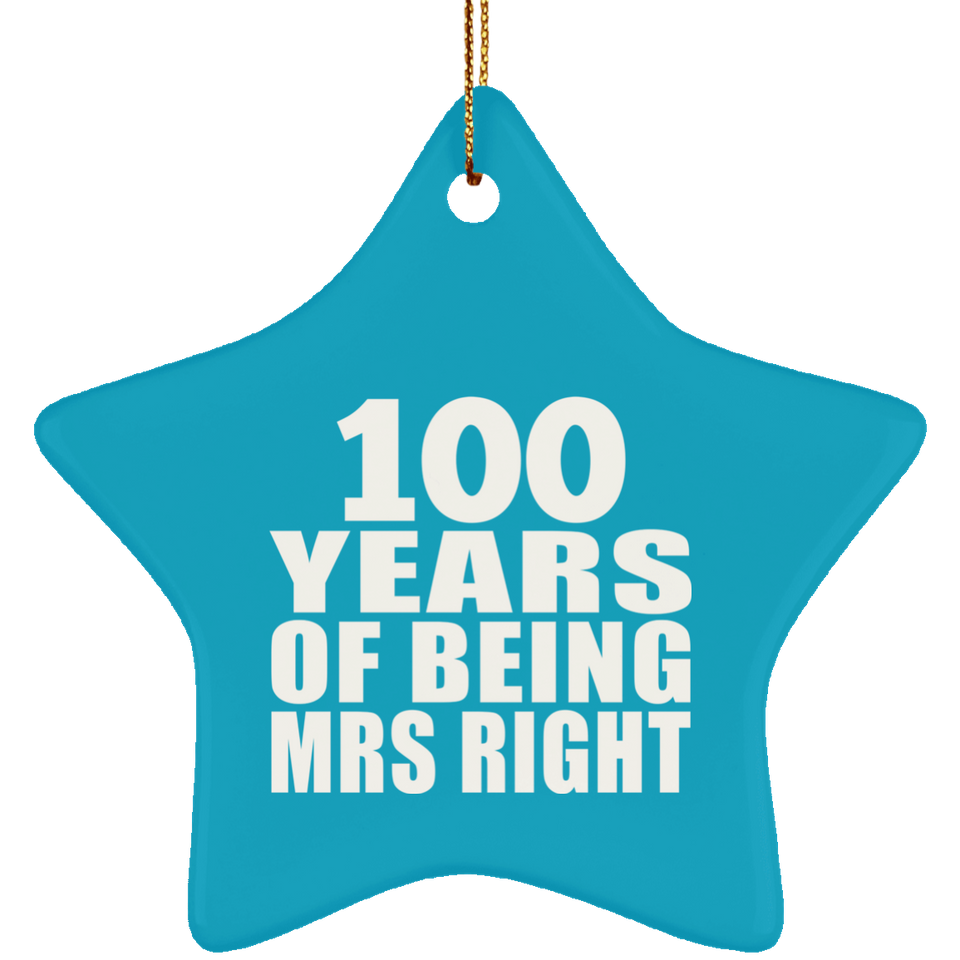 100th Anniversary 100 Years Of Being Mrs Right - Star Ornament
