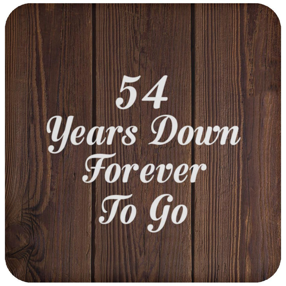 54th Anniversary 54 Years Down Forever To Go - Drink Coaster D