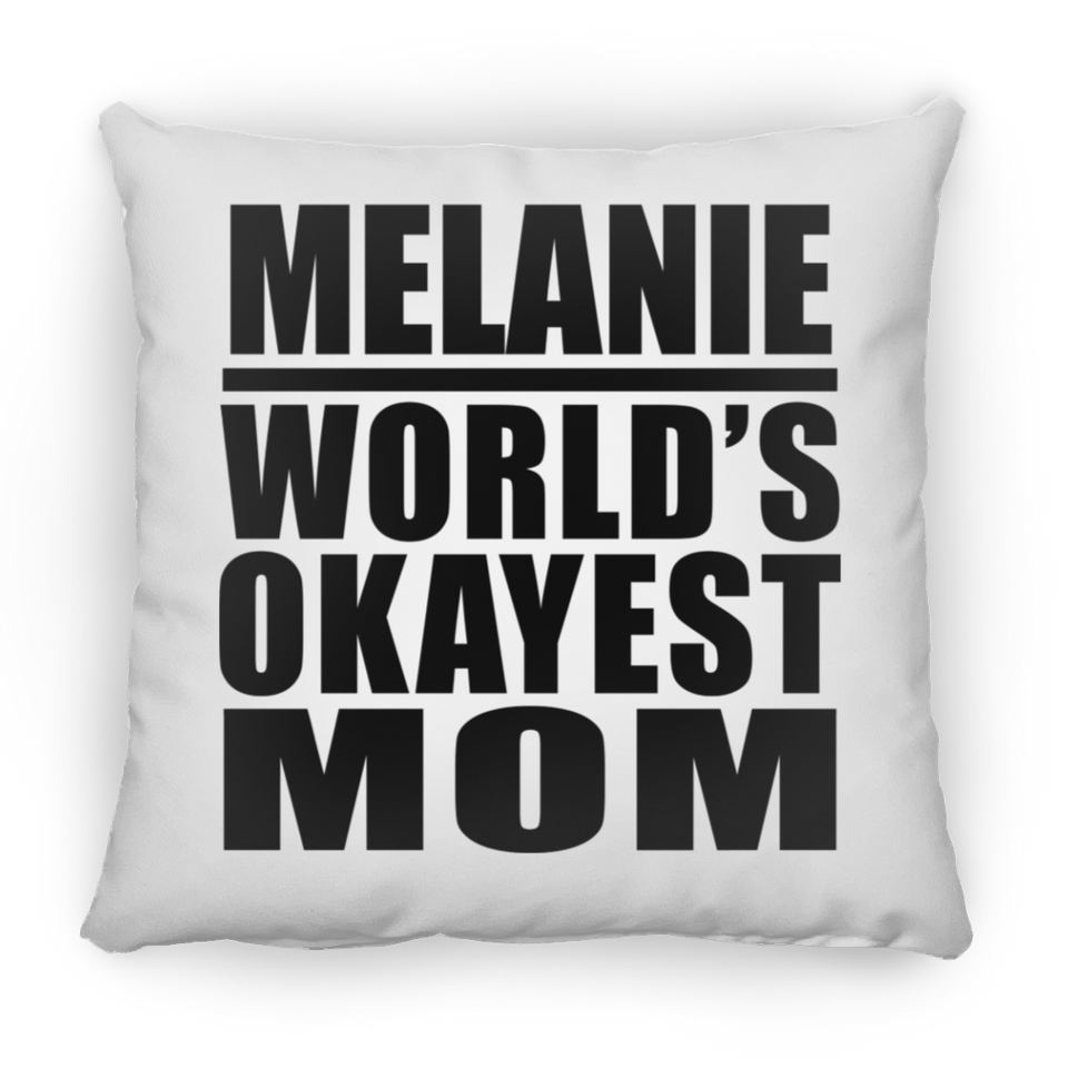 Melanie World's Okayest Mom - Throw Pillow