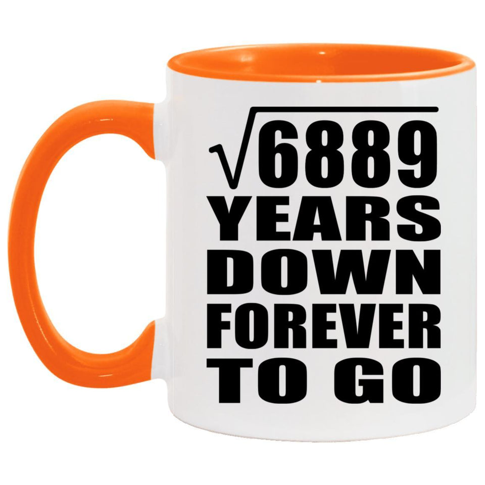83rd Anniversary Square Root of 6889 Years Down Forever To Go - 11oz Accent Mug Orange