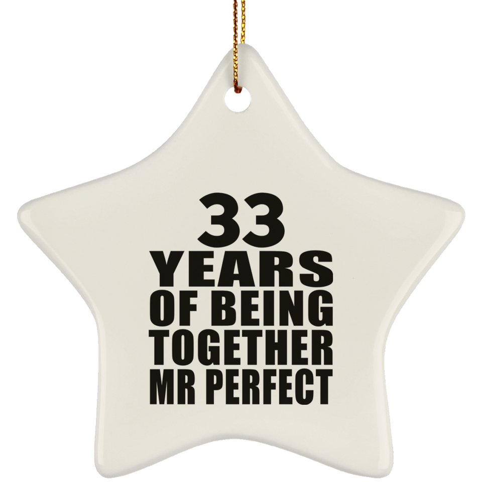 33rd Anniversary 33 Years Of Being Mr Perfect - Star Ornament