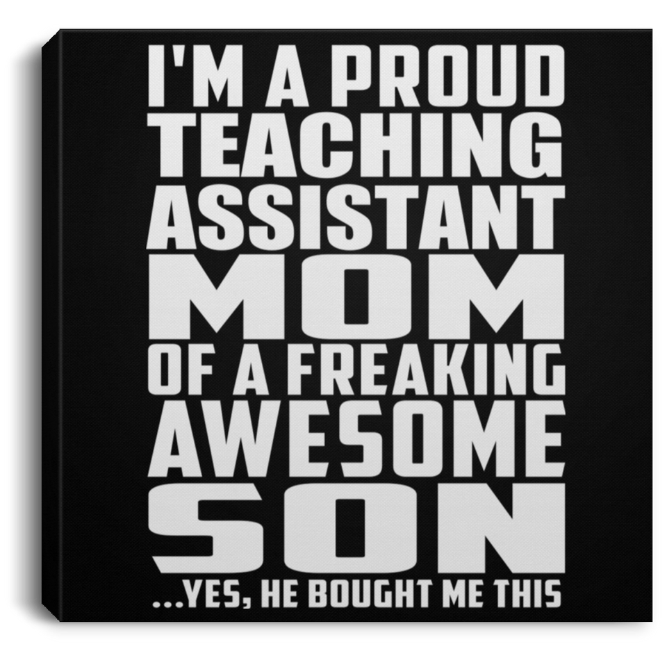 Proud Teaching Assistant Mom Of Awesome Son - Canvas Square