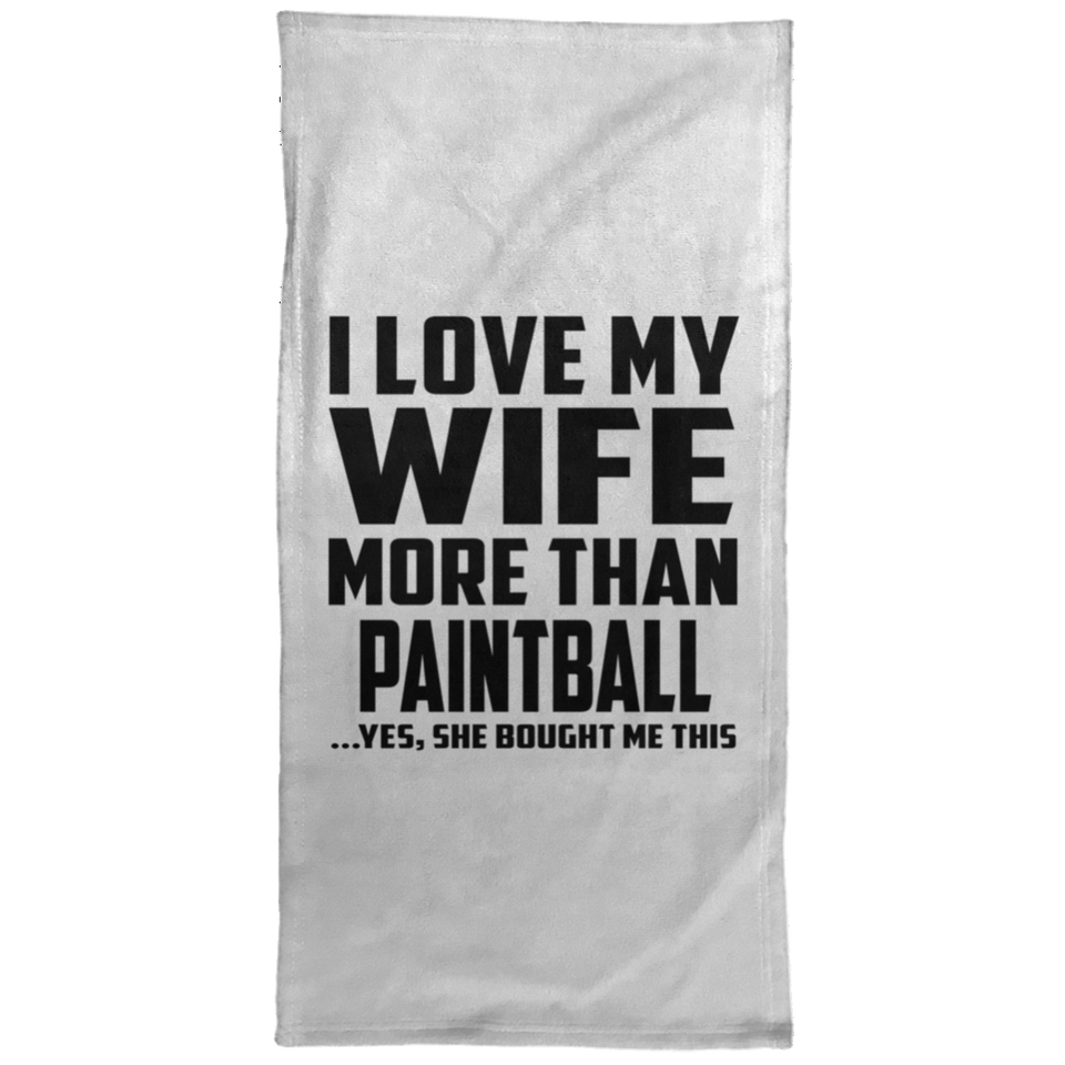 I Love My Wife More Than Paintball - Hand Towel