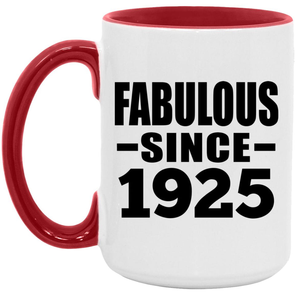 99th Birthday Fabulous Since 1925 - 15oz Accent Mug Red
