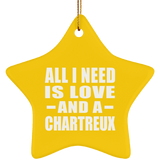 All I Need Is Love And A Chartreux - Star Ornament