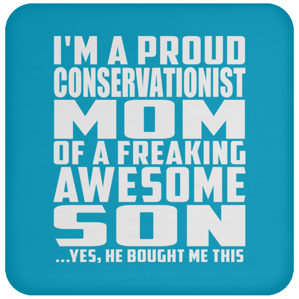 Proud Conservationist Mom Of Awesome Son - Drink Coaster