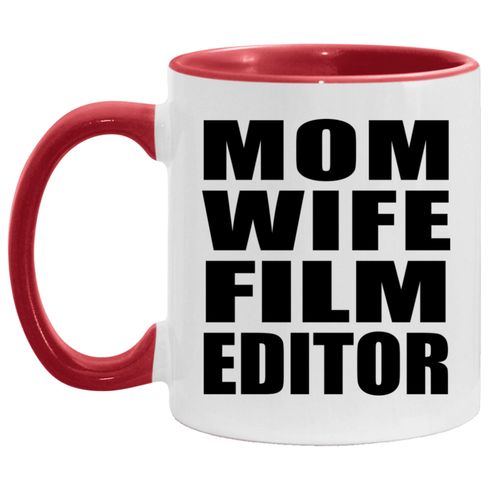 Mom Wife Film Editor - 11oz Accent Mug Red