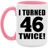 92nd Birthday I Turned 46 Twice - 15oz Accent Mug Pink