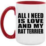 All I Need Is Love And My Rat Terrier - 15oz Accent Mug Red