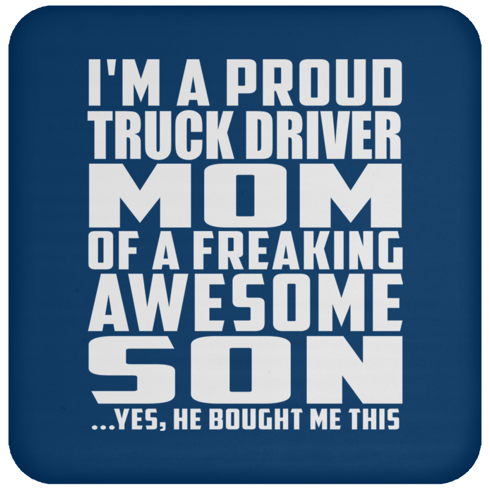 Proud Truck Driver Mom Of Awesome Son - Drink Coaster