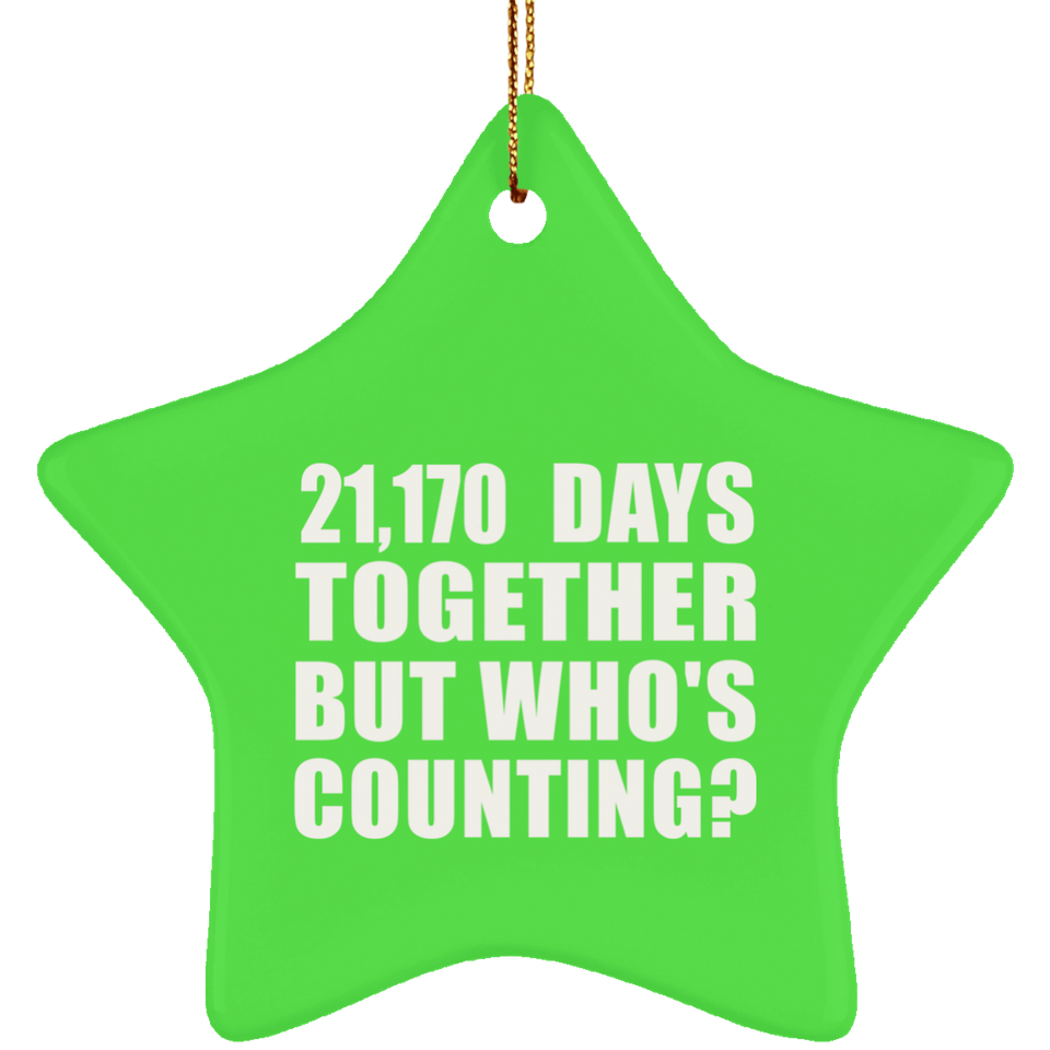 58th Anniversary 21,170 Days Together But Who's Counting - Star Ornament