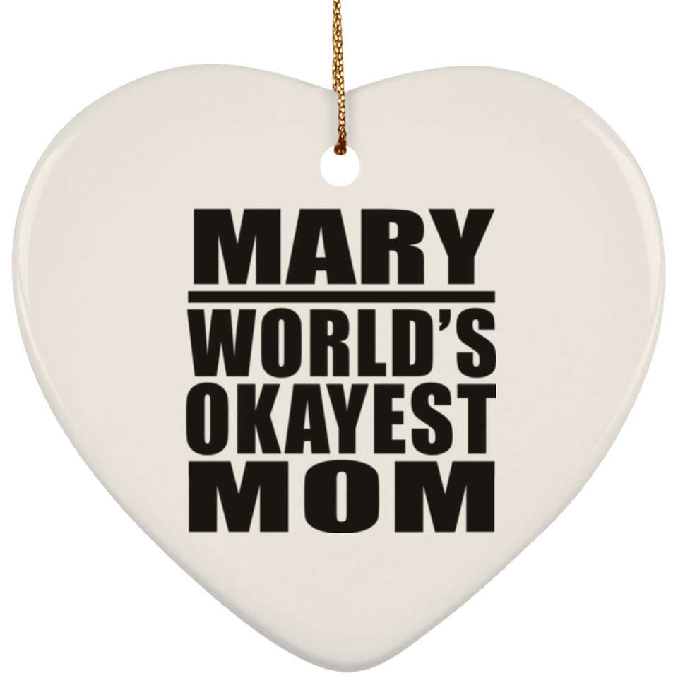 Mary World's Okayest Mom - Heart Ornament
