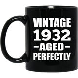 92nd Birthday Vintage 1932 Aged Perfectly - 11oz Coffee Mug Black