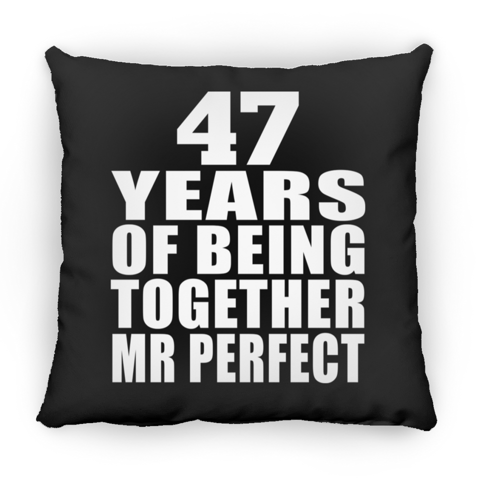 47th Anniversary 47 Years Of Being Mr Perfect - Throw Pillow Black