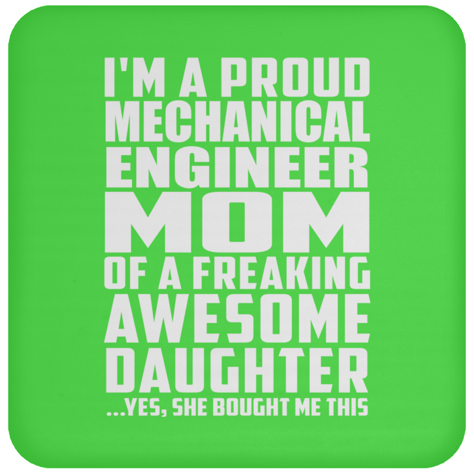 Proud Mechanical Engineer Mom Of Awesome Daughter - Drink Coaster