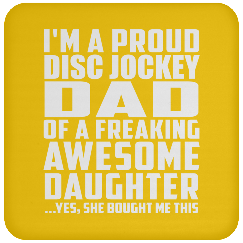 Proud Disc Jockey Dad Of Awesome Daughter - Drink Coaster