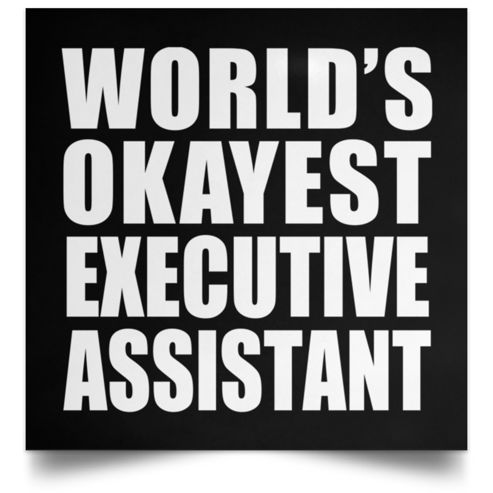 World's Okayest Executive Assistant - Poster Square