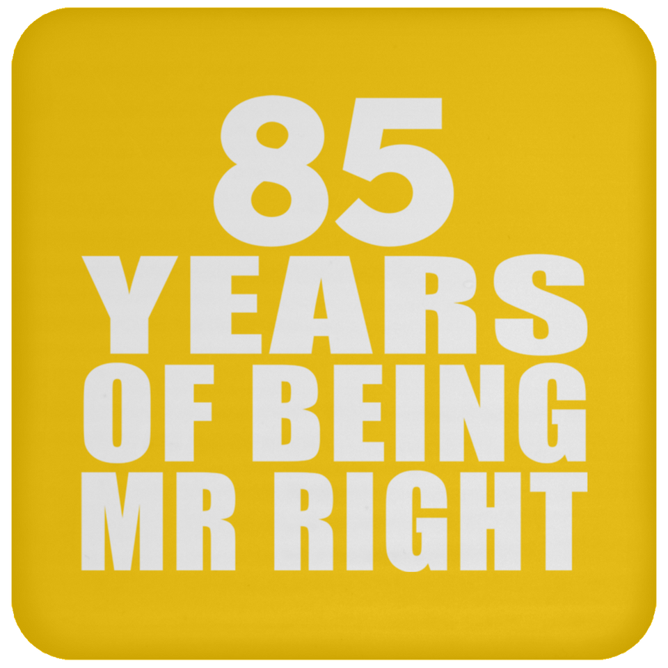 85th Anniversary 85 Years Of Being Mr Right - Drink Coaster