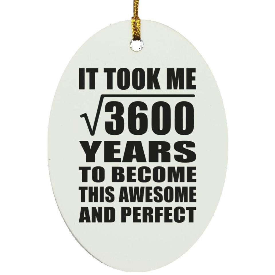 60th Birthday Took Square Root of 3600 Years To Awesome - Oval Ornament
