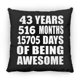 43rd Birthday 43 Years 516 Months 15705 Days Of Awesome - Throw Pillow Black