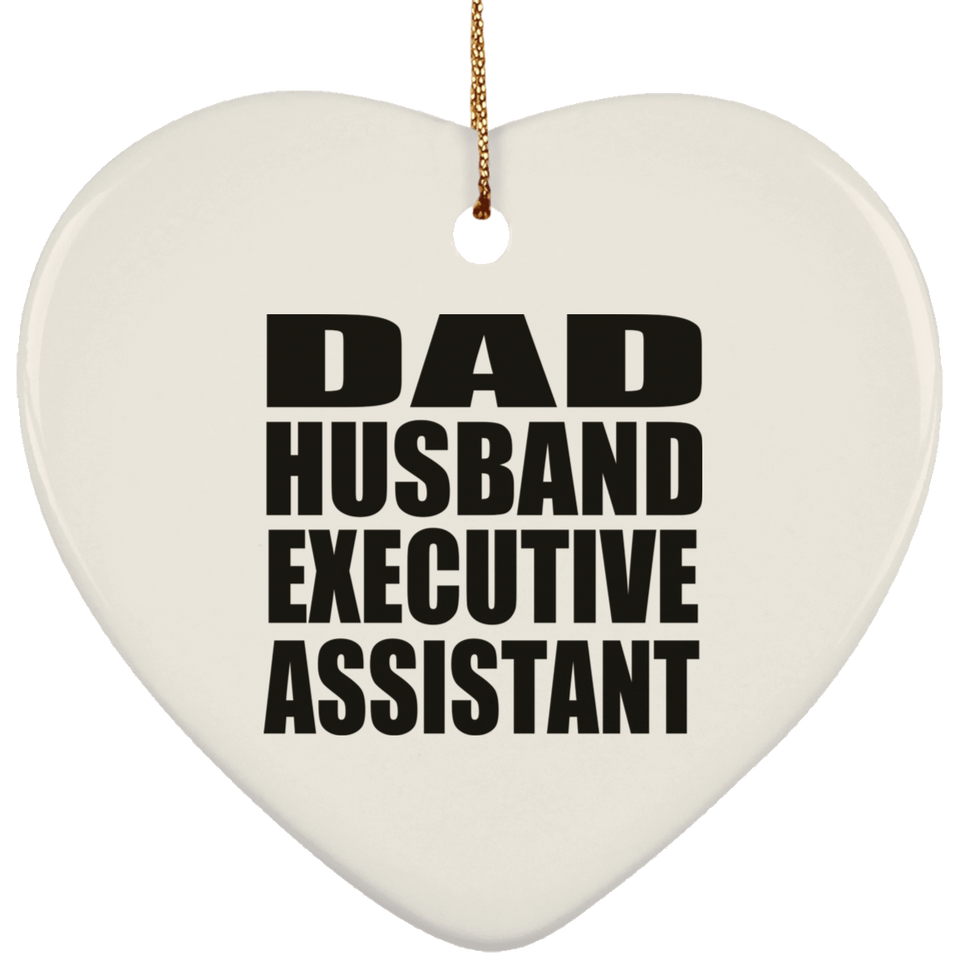 Dad Husband Executive Assistant - Heart Ornament