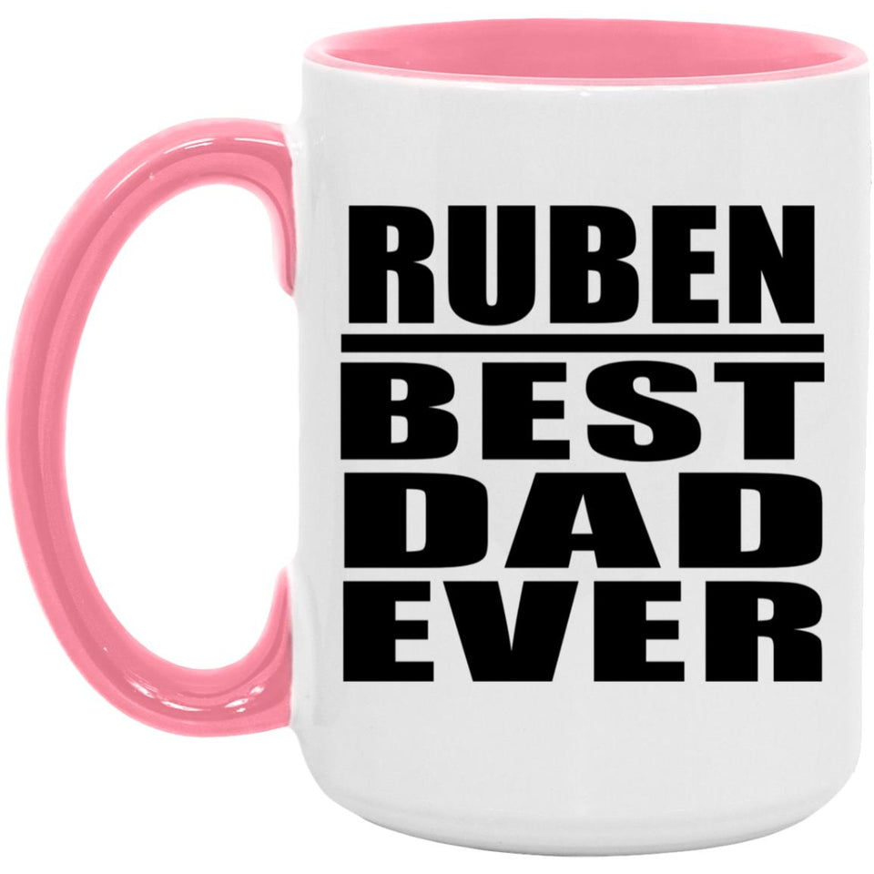 Ruben Best Dad Ever - 15oz Accent Mug Pink