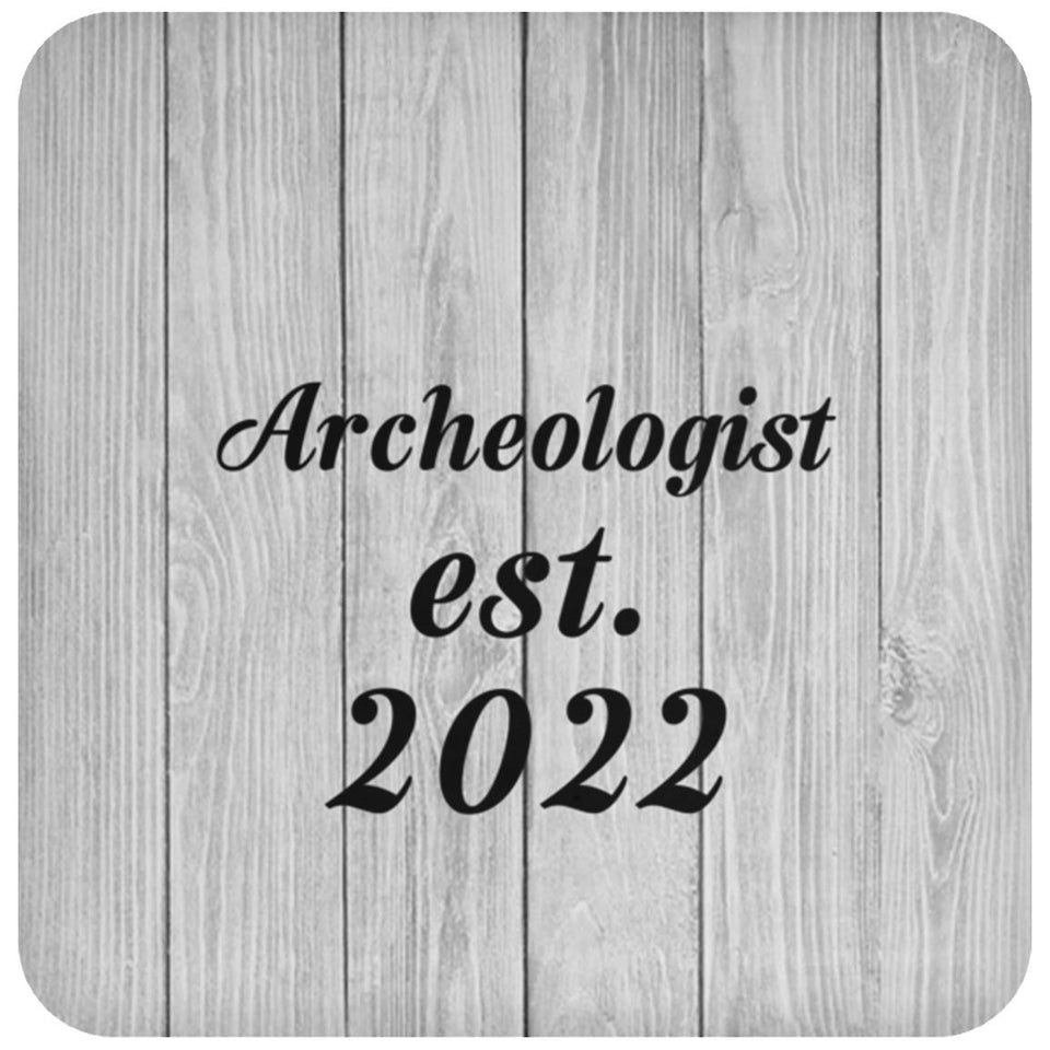 Archeologist Established Est. 2022 - Drink Coaster F