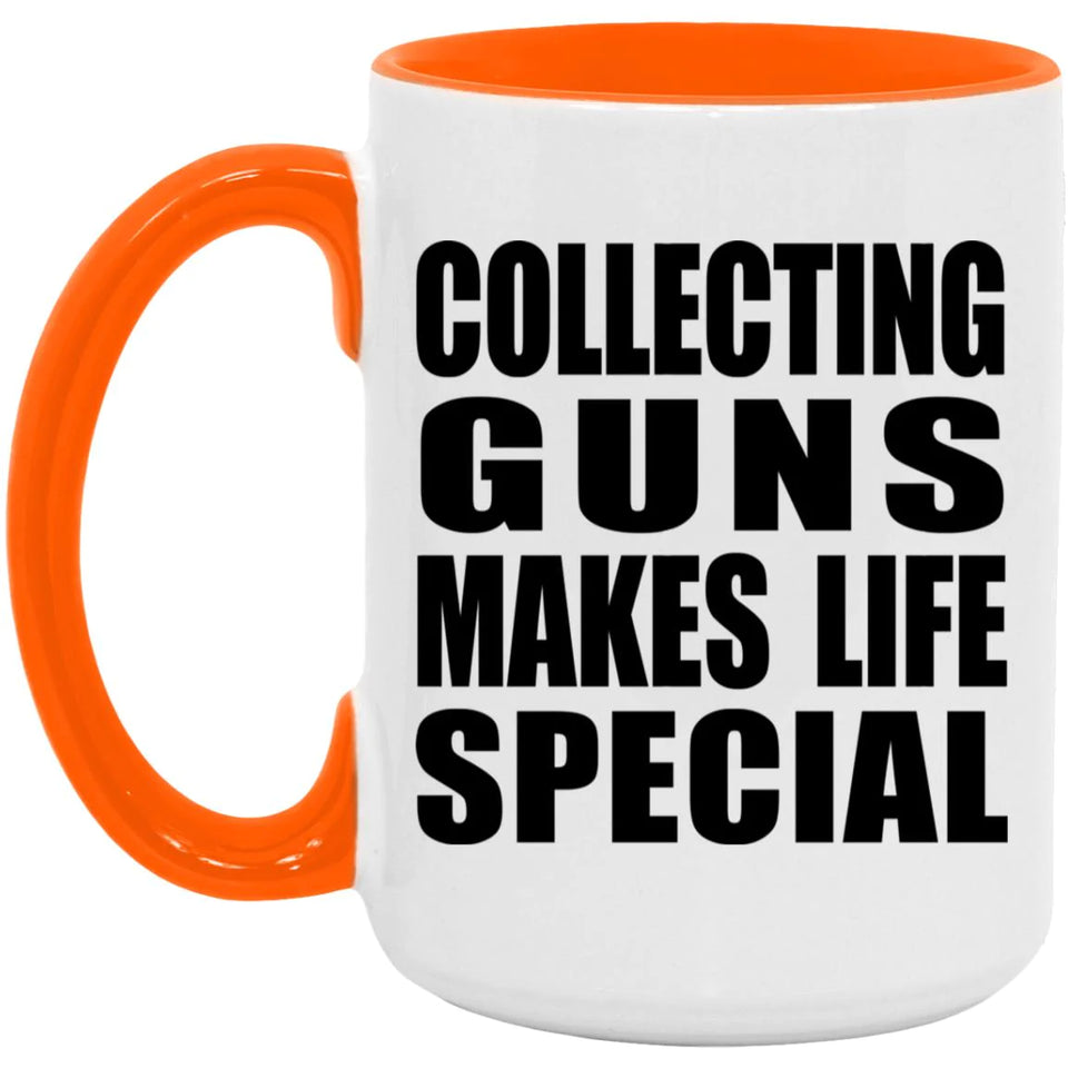 Collecting Guns Makes Life Special - 15oz Accent Mug Orange