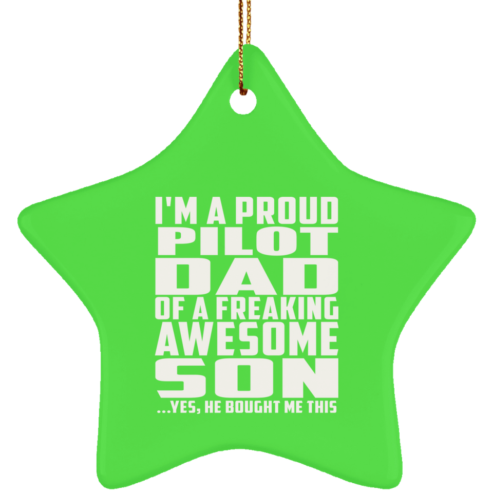 Proud Pilot Dad Of Awesome Son - Star Ornament