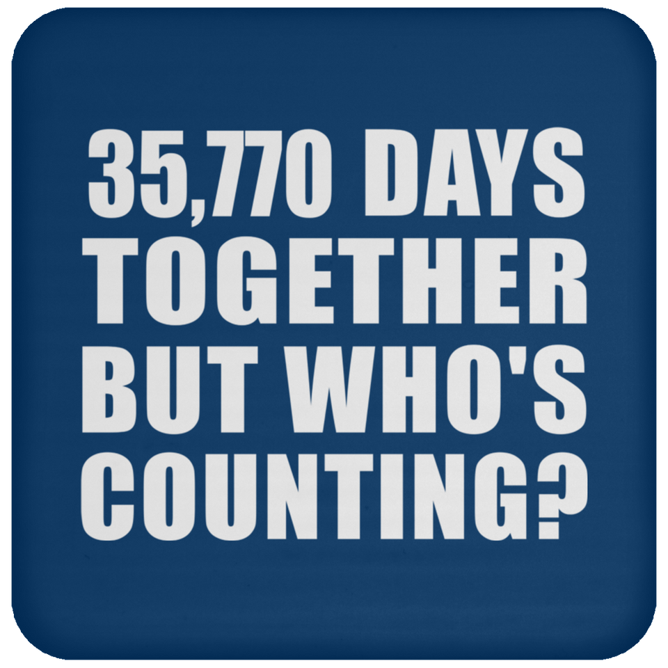 98th Anniversary 35,770 Days Together But Who's Counting - Drink Coaster