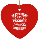 I Am Not Rich & Famous, But I Have Invaluable Grandchildren - Heart Ornament