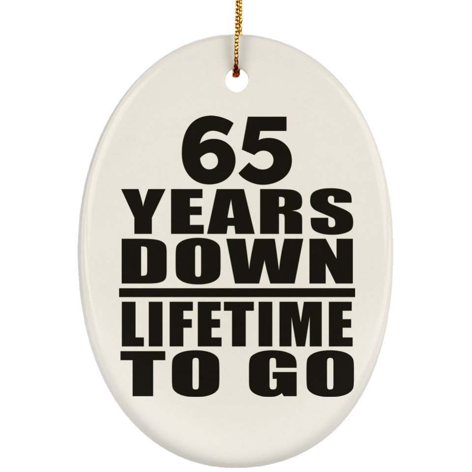 65th Anniversary 65 Years Down Lifetime To Go - Oval Ornament